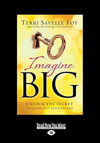 Imagine Big: Unlock The Secret To living Out Your Dreams: Unlock the Secret to Living Out Your Dreams (Large Print 16pt) von ReadHowYouWant