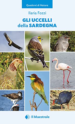 Gli uccelli della Sardegna (Quaderni di Natura)