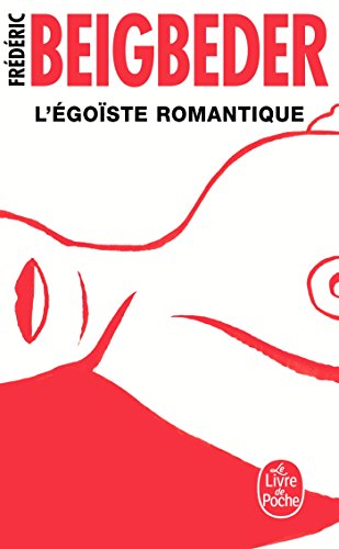 L'Egoiste romantique von Le Livre de Poche