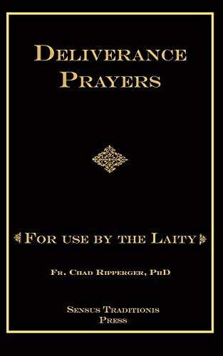 Deliverance Prayers: For Use by the Laity von CREATESPACE