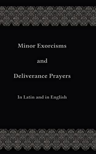 Minor Exorcisms and Deliverance Prayers: In Latin and English von Createspace Independent Publishing Platform