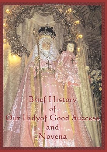 Brief History of Our Lady of Good Success and Novena