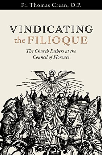 Vindicating the Filioque: The Church Fathers at the Council of Florence