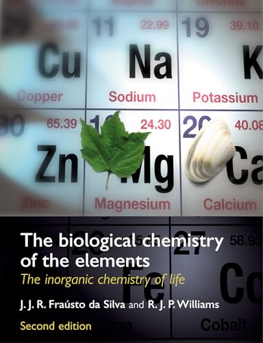The Biological Chemistry of the Elements: The Inorganic Chemistry Of Life The Biological Chemistry of the Elements: The Inorganic Chemistry Of Life
