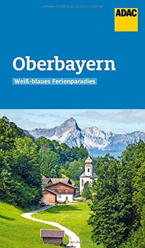 ADAC Reiseführer Oberbayern: Der Kompakte mit den ADAC Top Tipps und cleveren Klappenkarten ADAC Reiseführer Oberbayern: Der Kompakte mit den ADAC Top Tipps und cleveren Klappenkarten