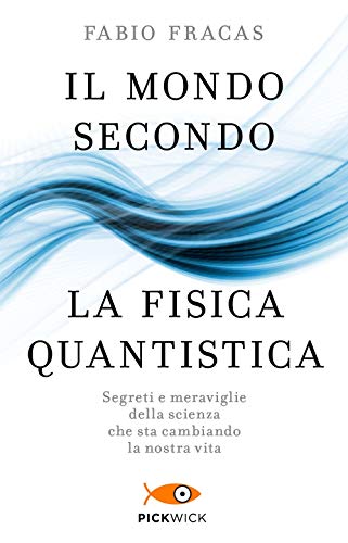 Il mondo secondo la fisica quantistica (Pickwick) von Sperling & Kupfer