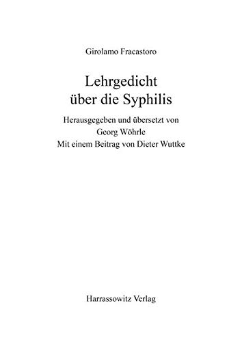 Lehrgedicht über die Syphilis (Gratia: Tübinger Schriften zur Renaissanceforschung und Kulturwissenschaften, Band 18) von Harrassowitz