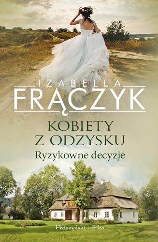 Kobiety z odzysku. Ryzykowne decyzje von Prószyński Media
