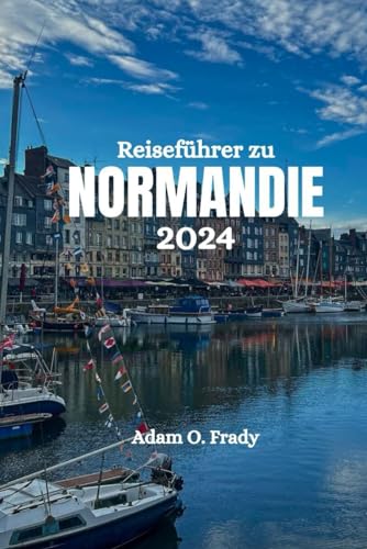 Reiseführer zu Normandie 2024 von Independently published
