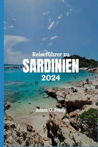 Reiseführer zu Sardinien 2024