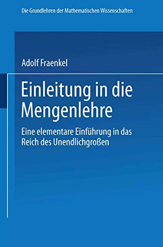 Einleitung in die Mengenlehre: Eine Elementare Einführung in das Reich des Unendlichgrossen (Grundlehren der mathematischen Wissenschaften, 9, Band 9)