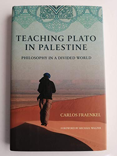 Teaching Plato in Palestine: Philosophy in a Divided World von Princeton University Press