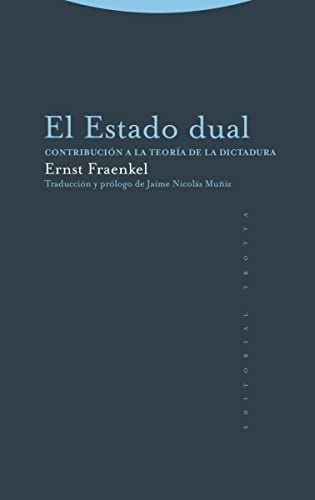 El Estado dual: Contribución a la teoría de la dictadura (Estructuras y Procesos. Derecho)
