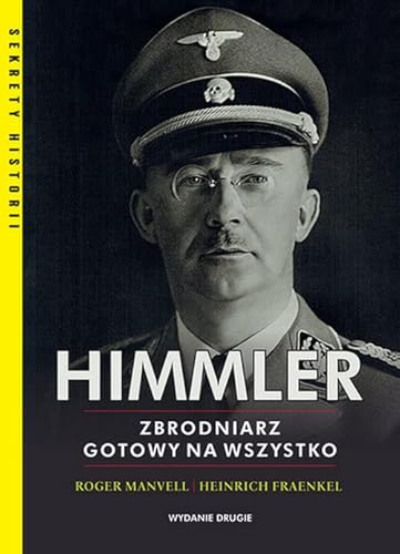 Himmler Zbrodniarz gotowy na wszystko