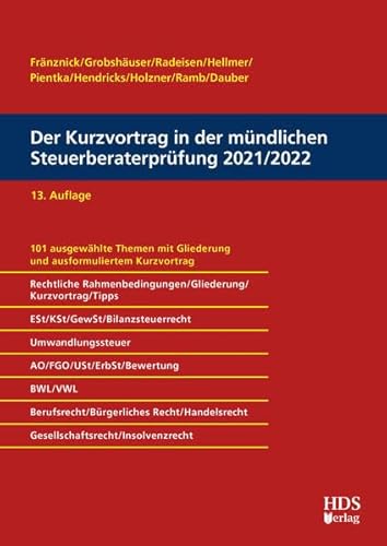Der Kurzvortrag in der mündlichen Steuerberaterprüfung 2021/2022 Der Kurzvortrag in der mündlichen Steuerberaterprüfung 2021/2022 von HDS-Verlag