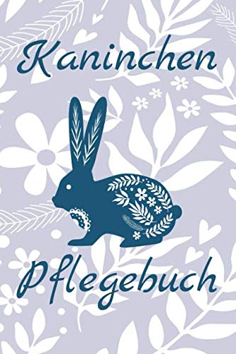 Kaninchen Pflegebuch: Planungshilfe für Kinder bei der eigenständigen Kaninchen / Hasenpflege I Motiv: Häschen mit Blumen
