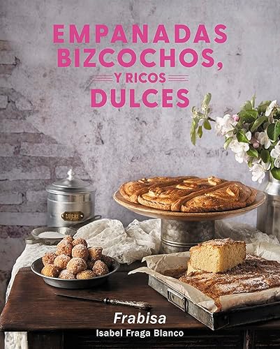 Empanadas, bizcochos y ricos dulces (Presente Perfecto, Band 16) von HERCULES EDICIONES