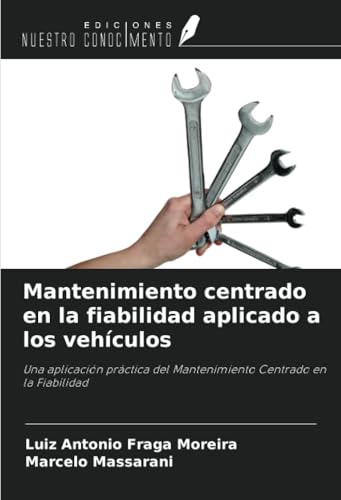 Mantenimiento centrado en la fiabilidad aplicado a los vehículos: Una aplicación práctica del Mantenimiento Centrado en la Fiabilidad