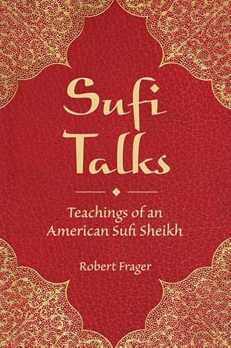 Sufi Talks: Teachings of an American Sufi Sheikh