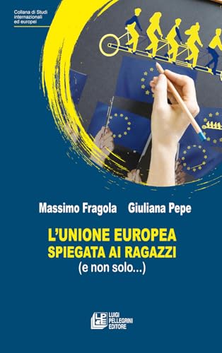 L'Unione Europea spiegata ai ragazzi (e non solo...) von Pellegrini