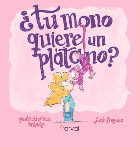 ¿Tu mono quiere un platano? von Narval Editores