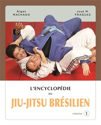Encyclopédie du jiu-jitsu brésilien 1: Volume 1 von Budo