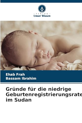 Gründe für die niedrige Geburtenregistrierungsrate im Sudan von Verlag Unser Wissen