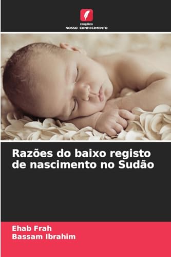 Razões do baixo registo de nascimento no Sudão von Edições Nosso Conhecimento