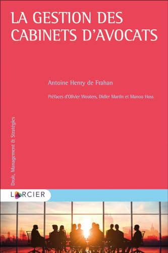La gestion des cabinets d'avocats von LARCIER