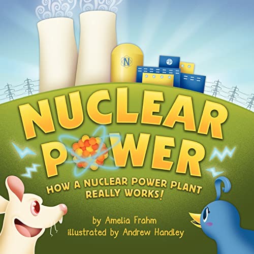 Nuclear Power: How a Nuclear Power Plant Really Works!: How a Nuclear Power Plant Really Works! (A Mom's Choice Award Recipient) von Nutcracker Publishing Company