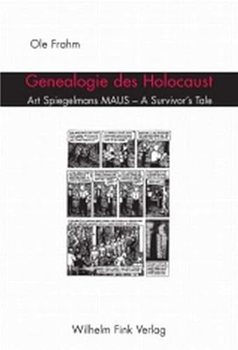 Genealogie des Holocaust. Art Spiegelmans MAUS - A Survivor`s Tale