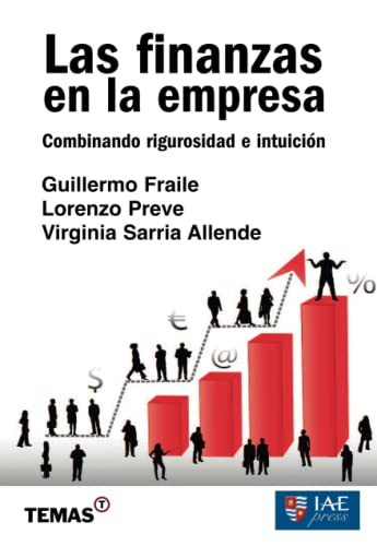 Las finanzas en la empresa: Combinando rigurosidad e intuición von Temas Grupo Editorial