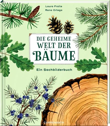 Die geheime Welt der Bäume: Ein Sachbilderbuch: Sachbilderbuch zum starken Thema Bäume, kurze Textpassagen, große Bilder, für Jungs und Mädchen ab 8 Jahren (Nature Zoom) von Coppenrath Verlag GmbH & Co. KG