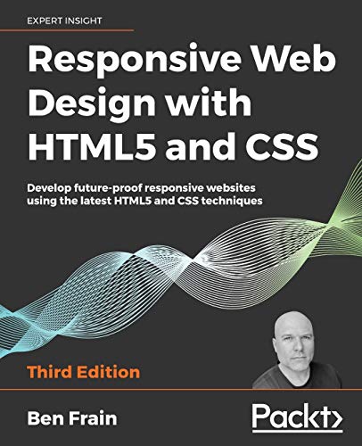 Responsive Web Design with HTML5 and CSS: Develop future-proof responsive websites using the latest HTML5 and CSS techniques von Packt Publishing