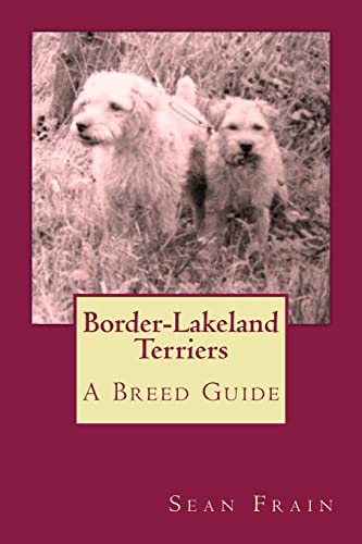 Border-Lakeland Terriers: A Breed Guide von Createspace Independent Publishing Platform