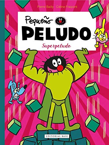Pequeño Peludo 18. Superpeludo (El Pequeño Peludo, Band 18) von EDITORIAL BASE (ES)