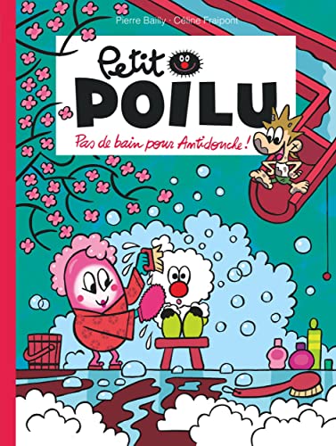 Petit Poilu - Tome 25 - Pas de bain pour Antidouche !