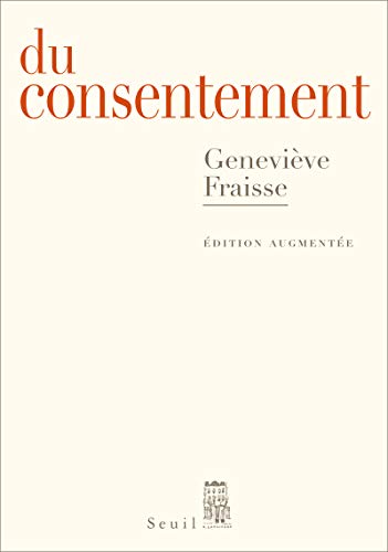 Du consentement: Suivi d'un épilogue inédit Et le refus de consentir ?