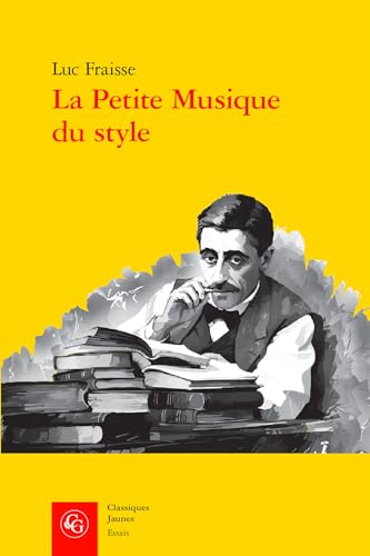 La Petite Musique Du Style: Proust Et Ses Sources Litteraires von Classiques Garnier
