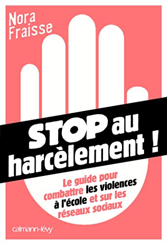 Stop au harcèlement: Le Guide pour combattre les violences à l'école et sur les réseaux sociaux von Calmann-Lévy