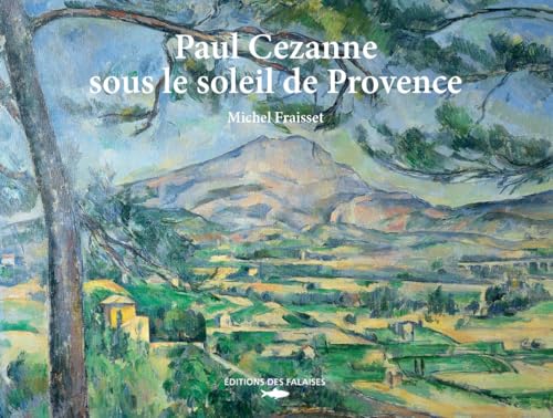 Paul Cezanne sous le soleil de Provence von DES FALAISES