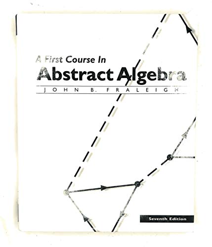 A First Course in Abstract Algebra