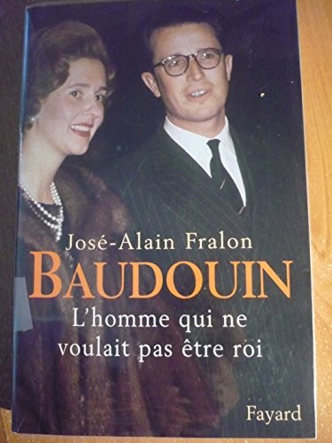Baudouin: L'homme qui ne voulait pas être roi