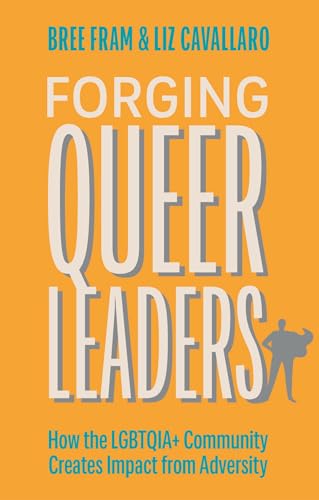 Forging Queer Leaders: How the Lgbtqia+ Community Creates Impact from Adversity von Jessica Kingsley Publishers