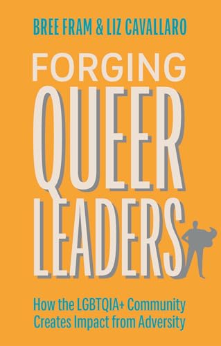 Forging Queer Leaders: How the LGBTQIA+ Community Creates Impact from Adversity von Jessica Kingsley Publishers