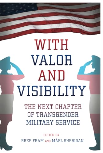 With Valor And Visibility: The Next Chapter of Transgender Military Service von FiF Press