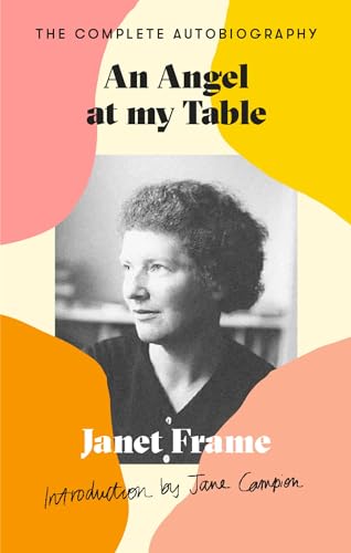 An Angel At My Table: The Complete Autobiography (Virago Modern Classics)