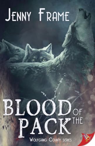 Blood of the Pack (Wolfgang County, Band 3)