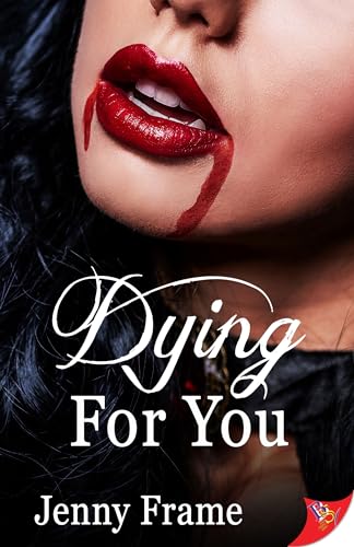 Dying for You (Wild for You, Band 3) von Bold Strokes Books