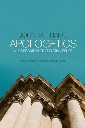 Apologetics: A Justification of Christian Belief von P & R Publishing